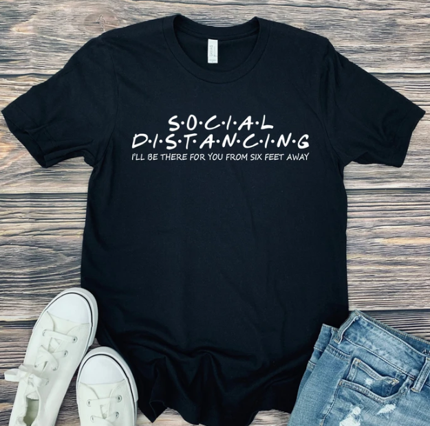 Social Distancing "I'll Be 6 feet away from You" 2020 Tee
