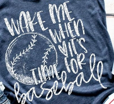 Wake Me When It's Time for Baseball Tee
