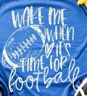 Wake Me When It's Time for Football Tee